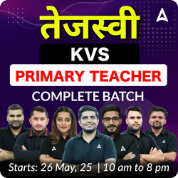 तेजस्वी | KVS PRIMARY TEACHER | COMPLETE BATCH | LIVE + RECORDED CLASSES BY ADDA 247