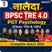 नालंदा | BPSC TRE 4.0 Psychology PGT (Class: 11th & 12th) Complete Batch 2026 | Online Live Classes by Adda 247