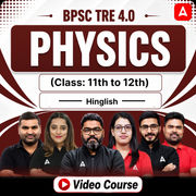 BPSC TRE 4.0 | PHYSICS | Class: 11th to 12th | Complete Video Course by Adda247