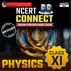 NEET Physics Book - NCERT Connect for Class 11th for NEET 2025 Exam By Adda 247