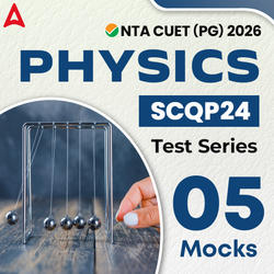 CUET (PG) Physics (SCQP24) Test Series | Online Test Series By Adda247