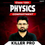 Class 12th Physics Compartment Killer PRO Batch by Adda247