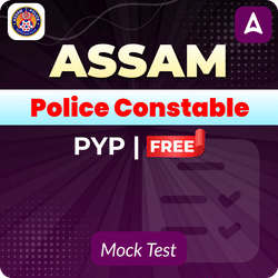 Assam Police Constable PYP Mock Test (Free)