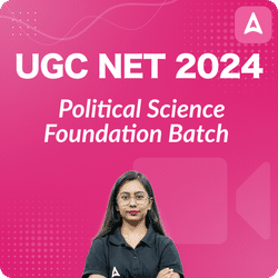 UGC NET 2024 POLITICAL SCIENCE Foundation Batch (June 2024 Attempt) | Video Course by Adda247