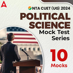 CUET 2024 POLITICAL SCIENCE Mock Test Series I Online Test Series By Adda247