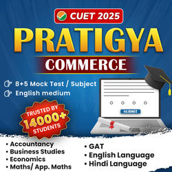 CUET UG 2025 Pratigya Commerce (Accountancy, Business Studies, Economics, Math/Applied Math, GAT, English and Hindi)/ Online Test Series