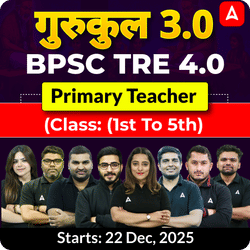 गुरुकुल 3.0 | BPSC TRE 4.0 Primary Teacher (1st to 5th) Complete Batch 2025 | Online Live+ Recorded Classes by Adda 247