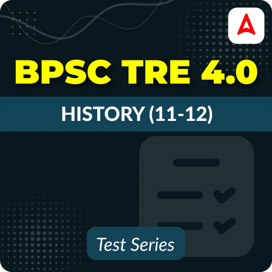 BPSC TRE 4.0 History (11-12) Mock Test