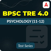 BPSC TRE 4.0 Psychology (11-12) Mock Test