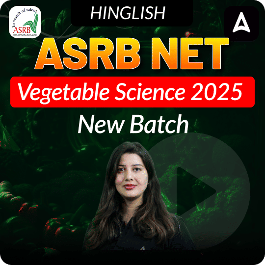 ASRB NET Vegetable Science 2025 New Batch | Online Live Classes by Adda 247