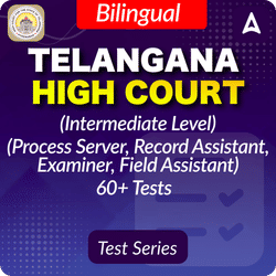 Telangana High Court 2025 (Intermediate Level) (Process Server, Record Assistant, Examiner, Field Assistant) Mock Test Series (English & Telugu)