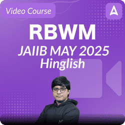 RBWM | JAIIB MAY 2025 | Hinglish | Complete Video Course by Adda247