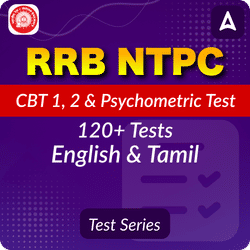 RRB NTPC Tamil (CBT 1 + CBT 2 + Psycho) Mock Test 2024-25