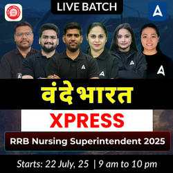 वंदे भारत XPRESS RRB Nursing Superintendent 2025 | Live + Recorded Batch | Online Live Classes by Adda247