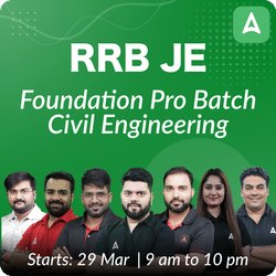 Foundation pro Batch for RRB JE 2024 Civil | Online Live Classes by Adda 247