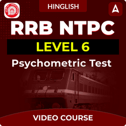 RRB NTPC Level 6 - Psychometric Test | Video Course by Adda247