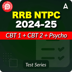 RRB NTPC (CBT 1 + CBT 2 + Psycho) 2024-25 Mock Test
