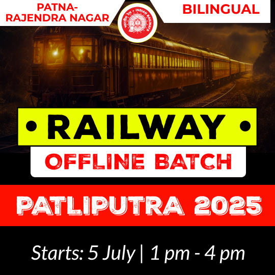 Railway Offline Batch- Patliputra 2025 (Hinglish) | Patna- Rajendra Nagar | Online Live Classes by Adda 247