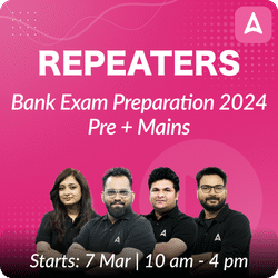 Repeaters | Bank Exam Preparation 2024 | Pre + Mains | Online Live Classes by Adda 247