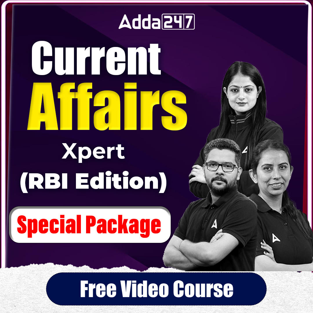 Current Affairs Xpert (RBI Edition) | Special Package | Free Video Course by Adda247