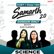 CUET + Class 12th Samarth 2.0 Science Domain Batch | Science Domain Live Classes By Adda247