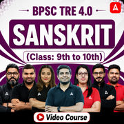 BPSC TRE 4.0 SANSKRIT | Class: 9th to 10th | HInglish | Video Course by Adda247