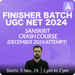 FINISHER BATCH | UGC NET 2024 SANSKRIT CRASH COURSE (DECEMBER 2024 ATTEMPT) | Online Live Classes by Adda 247