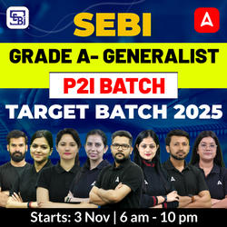 SEBI GRADE A- GENERALIST | P2I BATCH | TARGET BATCH 2025 | Online Live Classes by Adda 247