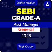 SEBI Grade A Asst. Manager General 2025-26 Mock Test Series