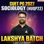 Lakshya Batch CUET PG 2027 SOCIOLOGY (HUQP22)