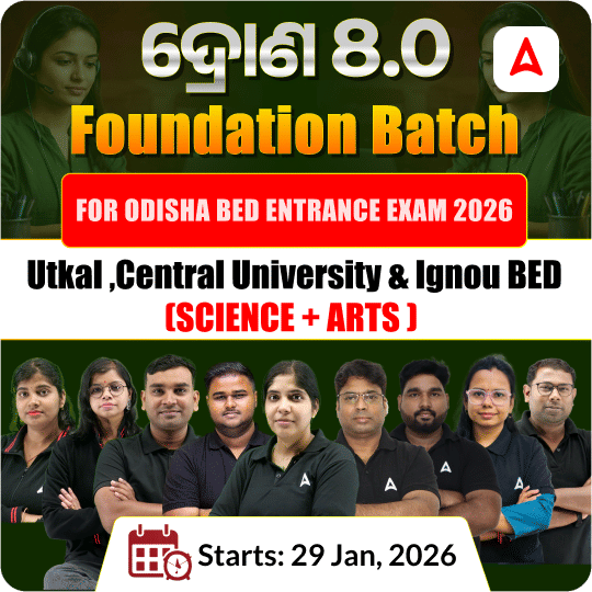 Odisha B.ed Entrance (Science, Arts) Entrance Exam 2026 Foundation Batch | Online Batch By Adda247