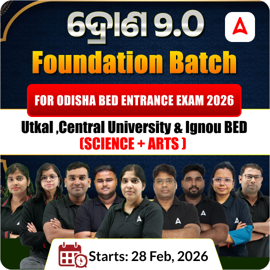 Odisha B.ed Entrance (Science, Arts) Entrance Exam 2026 Foundation Batch | Online Batch By Adda247
