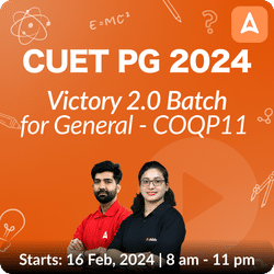 CUET PG 2024 Victory 2.0  Batch for General {COQP11} Exam Preparation | CUET PG Online Coaching by Adda247