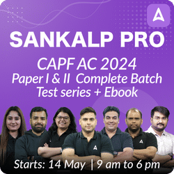 Sankalp Pro : CAPF AC 2024 Paper I & II Complete Batch | Test series + Ebook | Online Live Classes by Adda 247