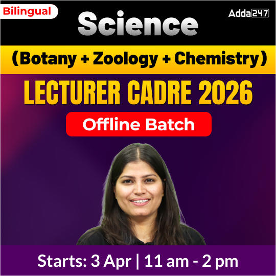 Science ( Botany + Zoology + Chemistry ) Lecturer CADRE 2026 Offline Batch By Adda 247