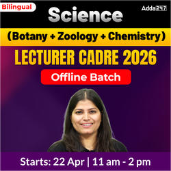 Science ( Botany + Zoology + Chemistry ) Lecturer CADRE 2026 Offline Batch By Adda 247