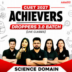 CUET SCIENCE 2027 ACHIEVERS - DROPPERS 3.0 Batch (Live Classes)