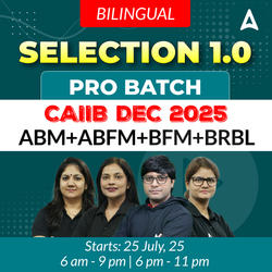 Selection 1.0 PRO Batch | CAIIB DEC 2025 | ABM+ABFM+BFM+BRBL | Bilingual | Online Live Classes by Adda 247