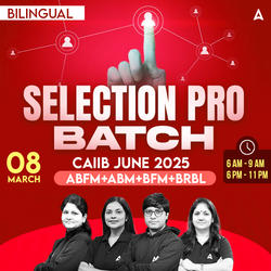 Selection Pro Batch | CAIIB JUNE 2025 | ABFM+ABM+BFM+BRBL | Bilingual | Online Live Classes by Adda 247