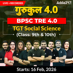 गुरुकुल 4.0 | BPSC TRE 4.0 Social Science TGT (Class: 9th & 10th) Complete Batch 2025 | Online Live + Recorded Classes by Adda 247