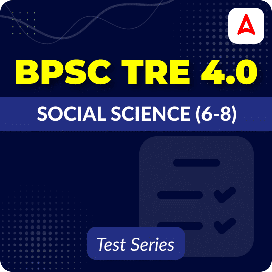 BPSC TRE 4.0 Social Science (6-8) Mock Test