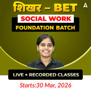 शिखर – BET Social Work | FOUNDATION BATCH  I Online Live + Recorded Classes by Adda247