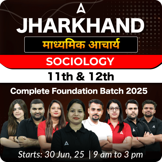 Jharkhand माध्यमिक आचार्य Sociology 11th & 12th Complete Foundation Batch 2025 | Online Live Classes by Adda 247