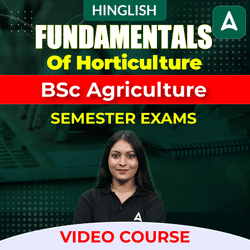 Fundamentals of Horticulture for BSc Agriculture Semester Exams | Video Course by Adda247