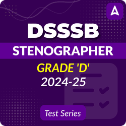 DSSSB Stenographer Grade D 2024-25 Mock Test
