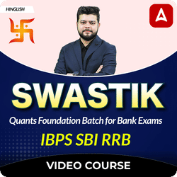 Swastik | Quants Foundation Batch for Bank Exams | IBPS SBI RRB | Video Course by Adda247