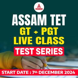 Assam TET (GT + PGT) 7 December 2024 Batch | Online Live Classes by Adda 247