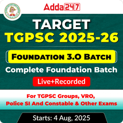 Target TGPSC 2025-26 Foundation 3.O Batch | TGPSC Groups, VRO, Police SI and Constable & Other Exams | Online Live Classes by Adda 247