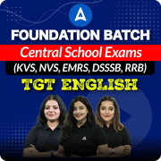Foundation Batch | Central School Exams (KVS, NVS, EMRS, DSSSB, RRB) | TGT ENGLISH | Online Live Classes by Adda 247