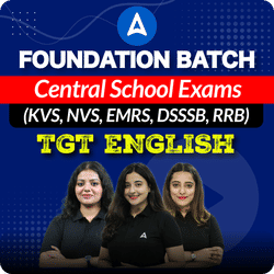 Foundation Batch | Central School Exams (KVS, NVS, EMRS, DSSSB, RRB) | TGT ENGLISH | Online Live Classes by Adda 247